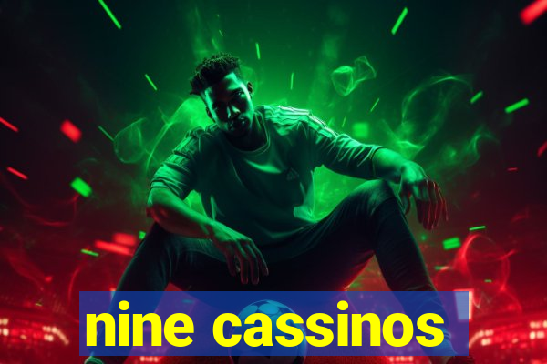 nine cassinos